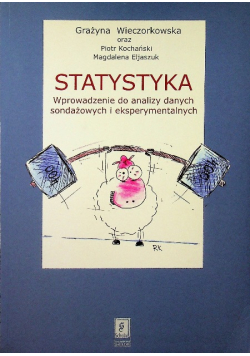 Statystyka Wprowadzenie do analizy danych sondażowych i eksperymentalnych