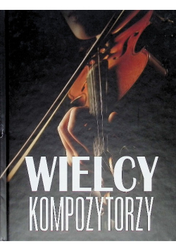 Wielcy kompozytorzy