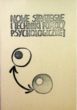 Nowe strategie i techniki pomocy psychologicznej
