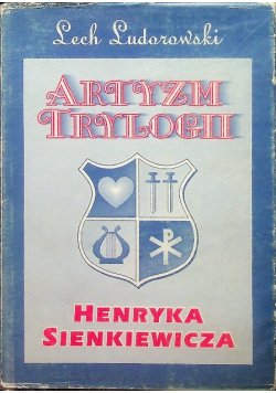Artyzm trylogii Henryka Sienkiewicza