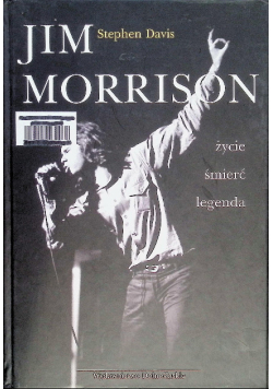 Jim Morrison Życie śmierć legenda