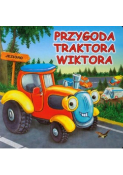 Przygoda traktora Wiktora