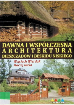 Dawna i współczesna architektura Bieszczadów i Beskidu Niskiego
