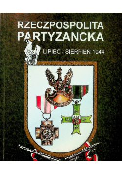 Rzeczpospolita partyzancka lipiec sierpień 1944