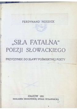 Siła fatalna poezji Słowackiego 1921 r.
