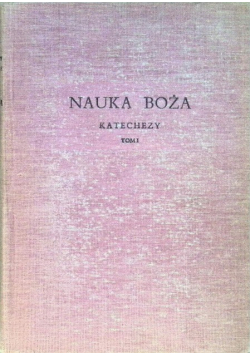 Nauka Boża Katechezy Tom 1