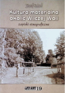 Kultura materialna okolic Wilczej Woli