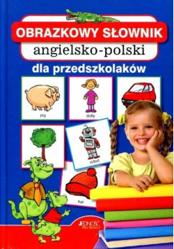 Obrazkowy słownik angielsko - polski dla przedszkolaków