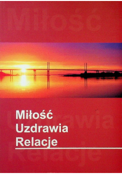 Miłość uzdrawia relacje