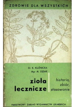 Zioła lecznicze historia zbiór stosowanie