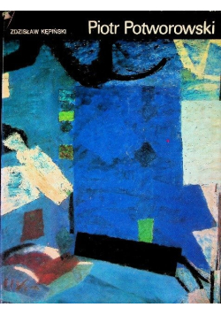 Piotr Potworowski Wystawa Monograficzna