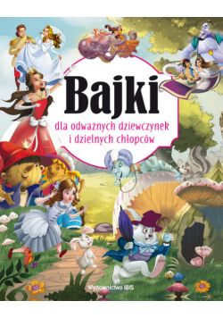 Bajki dla odważnych dziewczynek i dzielnych chłopców