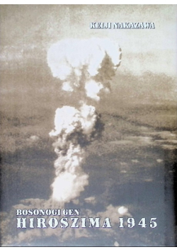 Hiroszima 1945 Bosonogi Gen
