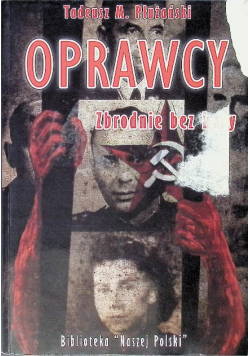 Oprawcy. Zbrodnie bez kary