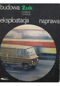 Żuk Budowa eksploatacja naprawa