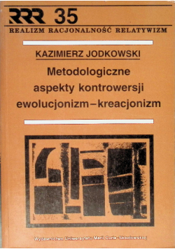 Metodologiczne aspekty kontrowersji ewolucjonizm - kreacjonizm
