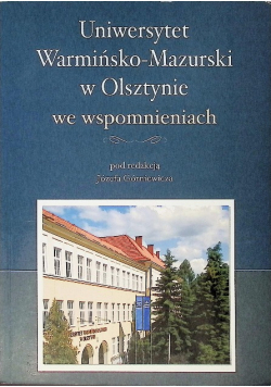 Uniwersytet Warmińsko-Mazurski w Olsztynie we wspomnieniach