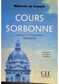 Cours de la Sorbonne: Langue Et Civilisation Francaises (Methode de Francais) (French Edition)