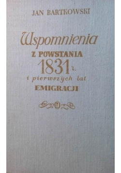 Wspomnienia z powstanie 1831 r i pierwszych lat emigracji