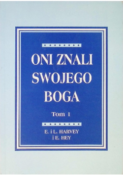 Oni znali swojego Boga Tom 1