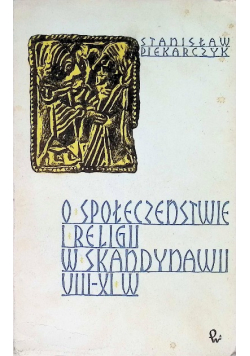 O społeczeństwie i religii w Skandynawii VIII - XI w