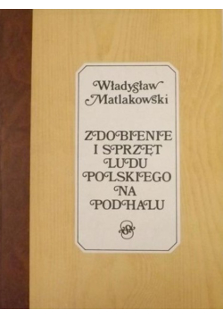 Zdobienie i sprzęt ludu polskiego na Podhalu