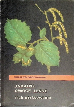 Jadalne owoce leśne i ich użytkowanie