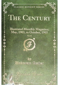 The Century, Vol. 66: Illustrated Monthly Magazine; May, 1903, to October, 1903