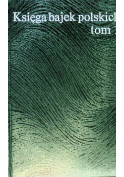 Księga bajek polskich Tom 1