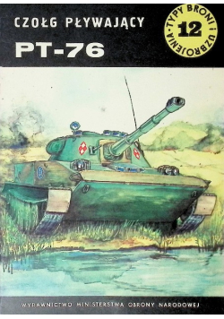Typy Broni i uzbrojenie Tom 12 Czołg pływający PT 76