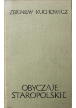 Obyczaje Staropolskie XVII - XVIII wieku