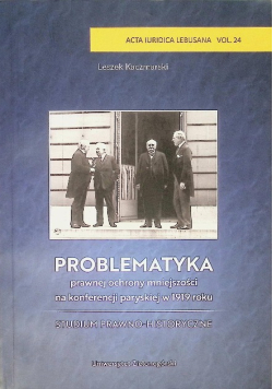 Problematyka prawnej ochrony mniejszości na konferencji paryskiej w 1919 roku. Studium prawno - historyczne