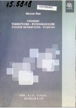Podstawy teoretyczno-metodologiczne studiów geograficzno-miejskich