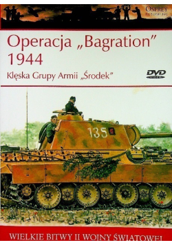 Wielkie Bitwy II Wojny Światowej Operacja Bagration 1944 Klęska grupy armii "Środek"