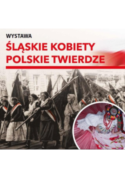 Śląskie Kobiety Polskie Twierdze