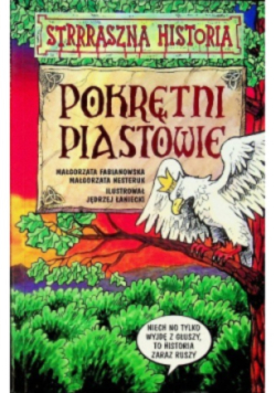 Straszna historia Pokrętni Piastowie