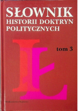 Słownik historii doktryn politycznych  Tom 3