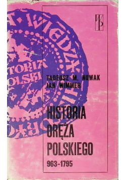 Historia oręża polskiego 963 - 1795