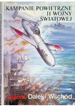 Kampanie powietrzne II Wojny Światowej Część VIII