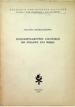 Dziejopisarstwo gdańskie do połowy XVI wieku