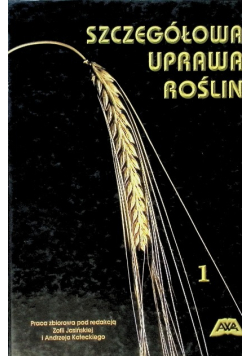 Szczegółowa uprawa roślin Tom I