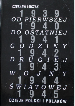 Od pierwszej do ostatniej godziny drugiej wojny światowej