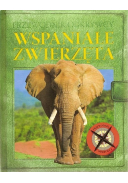 Przewodnik odkrywcy Wspaniałe zwierzęta