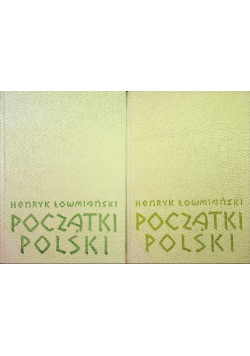 Początki Polski Tom VI  Część 1 i 2