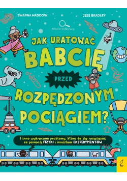 Jak uratować babcie przed rozpędzonym pociąiem