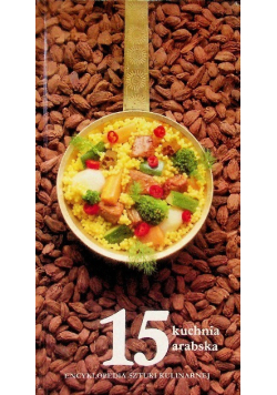 Encyklopedia sztuki kulinarnej Tom 15  Kuchnia arabska