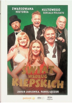 Świat według Kiepskich Zwariowana historia kultowego serialu Polsatu