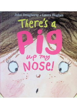 There's a Pig up my Nose!