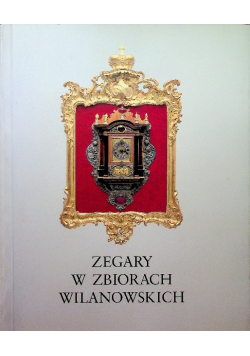 Zegary w zbiorach Wilanowskich