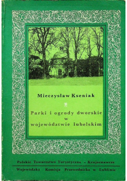 Parki i ogrody dworskie w województwie lubelskim